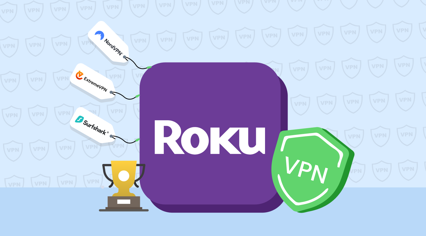 7 Best VPNs for Roku (And How to Install Quickly)