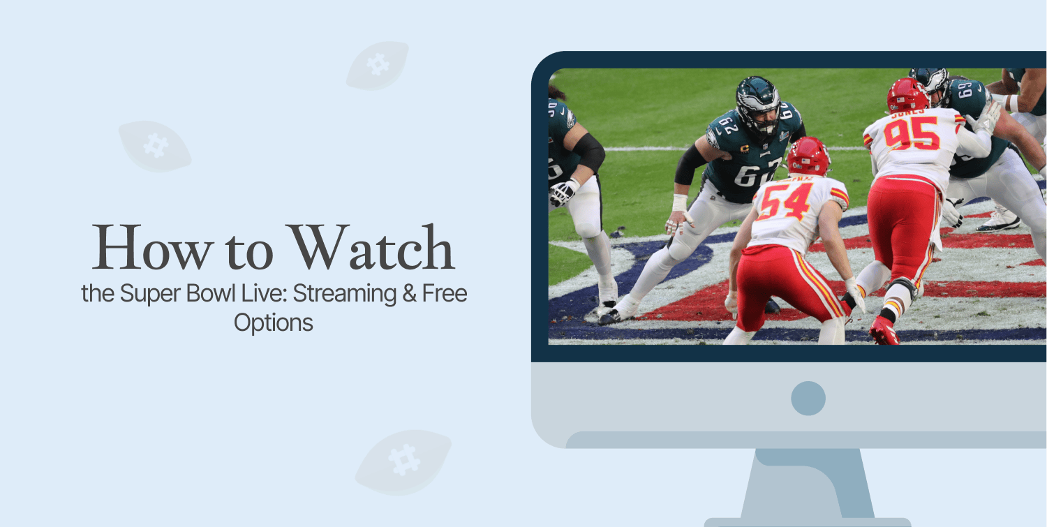 How to Watch the Super Bowl Live: Streaming & Free Options