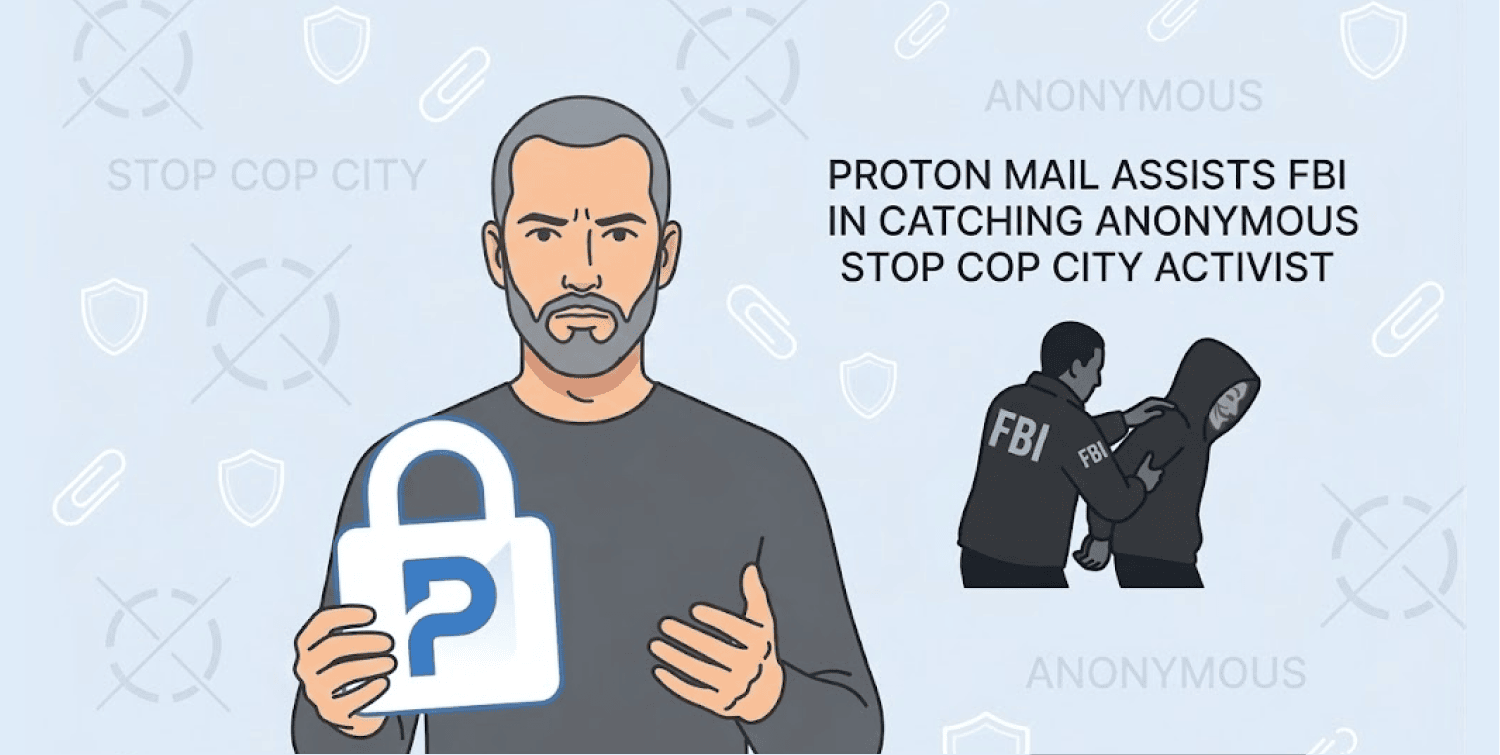 Proton Mail Assists FBI in Catching Anonymous Stop Cop City Activist