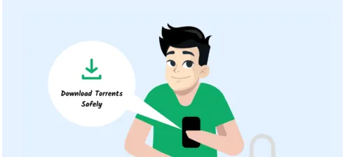 How to Download Torrents Safely and Protect Yourself