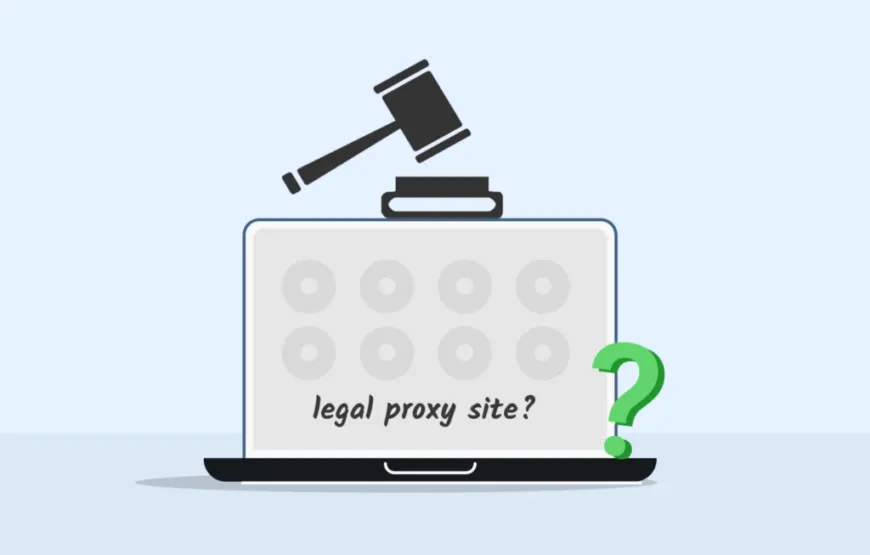 Is it legal to use a proxy site?